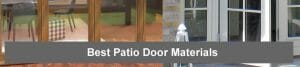 Best Patio Door Materials